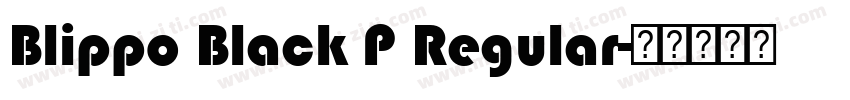 Blippo Black P Regular字体转换